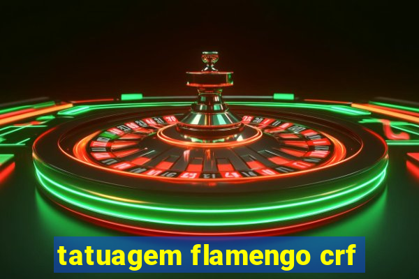 tatuagem flamengo crf